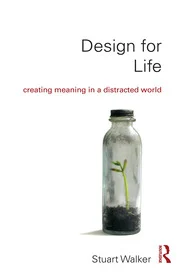 Design for Life Creating Meaning in a Distracted World - Orginal Pdf